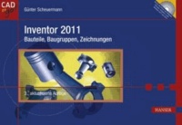 Inventor 2011 - Bauteile, Baugruppen, Zeichnungen.