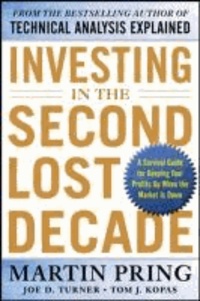 Investing in the Second Lost Decade: A Survival Guide for Keeping Your Profits Up When the Market Is Down.