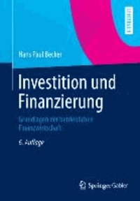 Investition und Finanzierung - Grundlagen der betrieblichen Finanzwirtschaft.