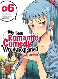 My Teen Romantic Comedy is wrong as I expected @comic Tome 6