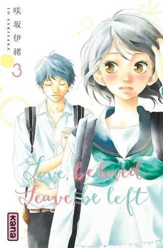 Love, be loved, leave, be left Tome 3