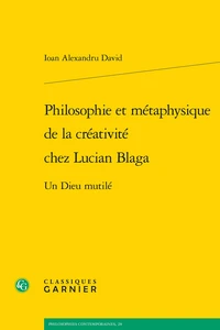 Philosophie et métaphysique de la créativité chez Lucian Blaga
