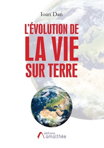 Ioan Dan - L'évolution de la vie sur terre.