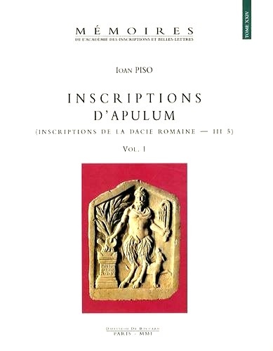 Ioan Piso - Inscriptions d'Apulum (Inscriptions de la Dacie romaine) - 2 volumes.