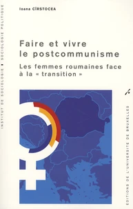 Faire et vivre le postcommunisme