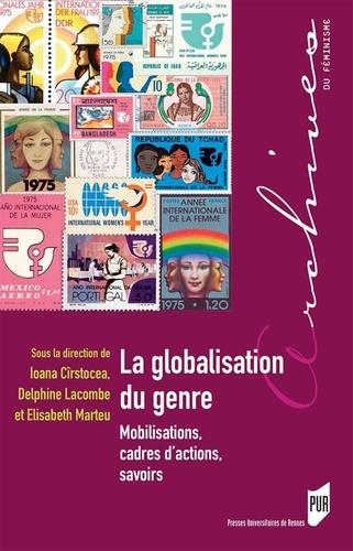 La globalisation du genre. Mobilisations, cadres d'actions, savoirs