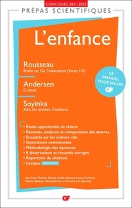 Ioana Danaila et Sylvain Ledda - L'enfance - Rousseau, Emile ou De l'éducation (livres I-II) ; Andersen, Contes ; Soyinka Aké, les années d'enfance.