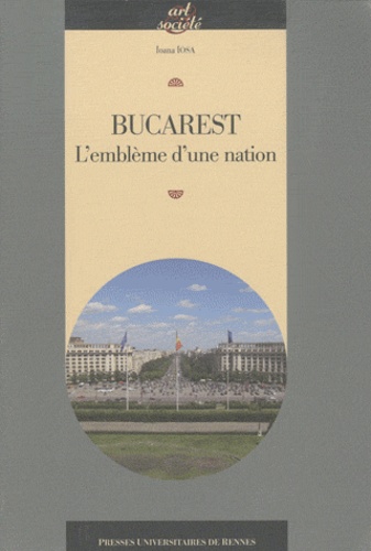 Ioana Iosa - Bucarest - L'emblème d'une nation.