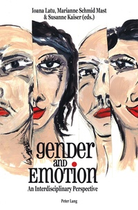 Ioana Latu et Susanne Kaiser - Gender and Emotion - An Interdisciplinary Perspective.