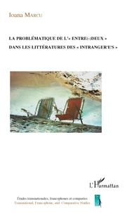 La problématique de "l'entre-deux" dans les littératures des "intranger-es"