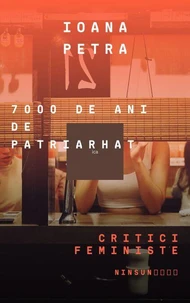 7000 de ani. Critici feministe