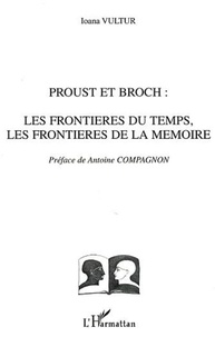 Ioana Vultur - Proust et Broch - Les frontières du temps, les frontières de la mémoire.