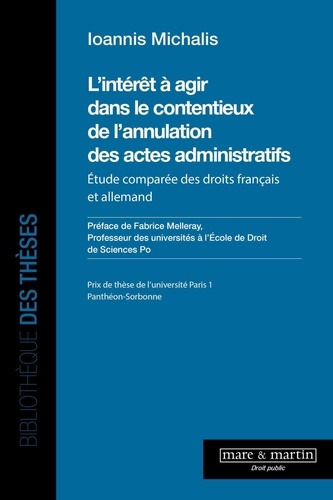 L'intérêt à agir dans le contentieux de l'annulation des actes administratifs. Etude comparée des droits français et allemand
