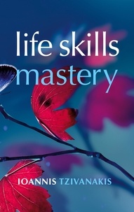 Ioannis Tzivanakis - Life Skills Mastery.