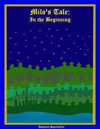 Milo's Tale: In the Beginning