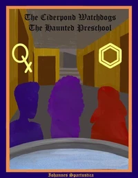 The Ciderpond Watchdogs: The Haunted Preschool