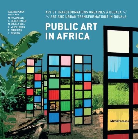Iolanda Pensa - Public art in Africa - Art et transformations urbaines/Art and urban transformations in Douala.