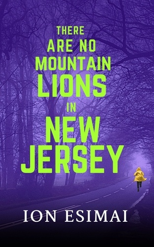  Ion Esimai - There Are No Mountain Lions In New Jersey.