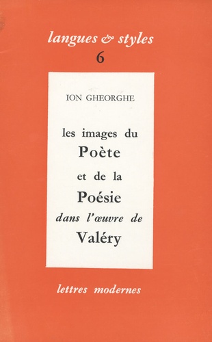 Ion Gheorghe - Les images du poète et de la poésie dans l'oeuvre de Valéry.