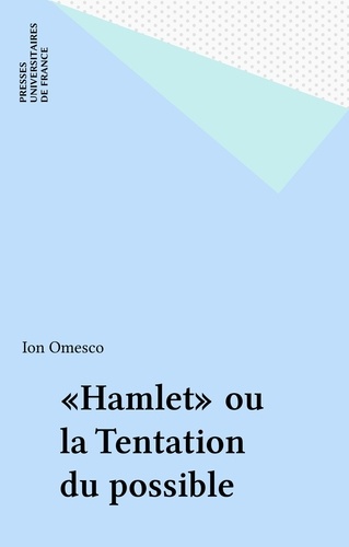 Hamlet ou la Tentation du possible. Essai