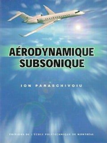 Ion Paraschivoiu - Aérodynamique subsonique.