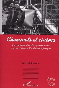 CHEMINOTS ET CINEMA: LA REPRESENTATION D'UN GROUPE SOCIAL DANS LE CINEMA ET L'AUDIOVISUEL