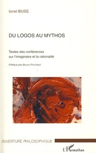Ionel Buse - Du logos au mythos - Textes des conférences sur l'imaginaire et la rationalité.