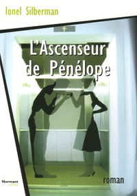 Ionel Silberman - L'Ascenseur de Pénélope.