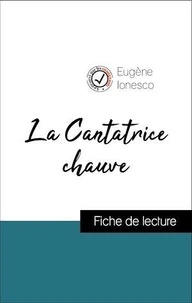 Analyse de l'œuvre : La Cantatrice chauve (résumé et fiche de lecture plébiscités par les enseignants sur fichedelecture.fr)