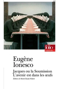 Jacques ou la Soumission ; L'avenir est dans les oeufs
