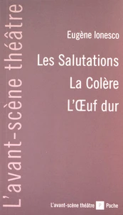 Les Salutations ; La Colère ; L'Oeuf dur