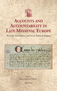 Ionut Epurescu-pascovici - Accounts and Accountability in Late Medieval Europe - Records, Procedures, and Socio-Political Impact.