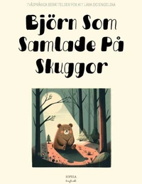 Björn Som Samlade På Skuggor: Tvåspråkiga Berättelser För Att Lära Sig Engelska