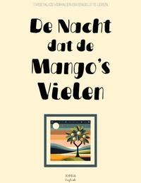 De Nacht Dat De Mango’s Vielen: Tweetalige Verhalen om Engels te Leren