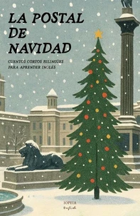 La Postal de Navidad: Cuentos Cortos Bilingües Para Aprender Inglés