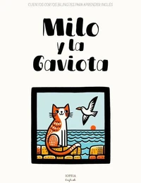 Milo y la Gaviota: Cuentos Cortos Bilingües Para Aprender Inglés
