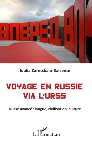 Voyage en Russie via l'URSS. Russe avancé : langue, civilisation, culture