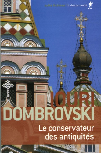Iouri Dombrovski - Le conservateur des antiquités.