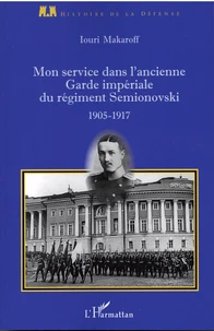 Mon service dans l'ancienne Garde impériale du régiment Semionovski