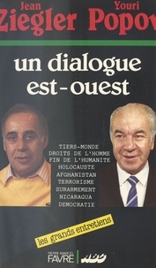 Iouri Popov et Jean Ziegler - Un Dialogue Est-Ouest.