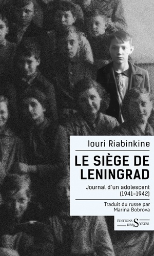 Le siège de Leningrad. Journal d'un adolescent (1941-1942)