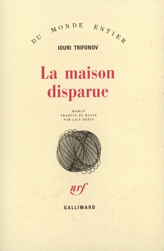 Iouri Trifonov - La maison disparue.