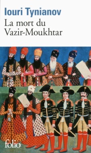 Iouri Tynianov - La mort du Vazir-Moukhtar.