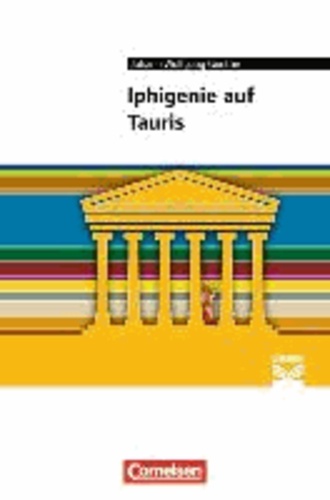 Iphigenie - Empfohlen für die Oberstufe. Text - Erläuterungen - Materialien.