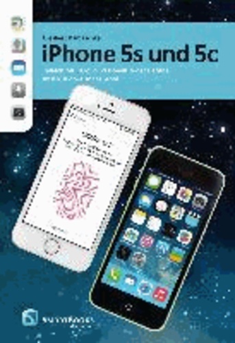 iPhone 5s und 5c - Telefon. Siri. iCloud. Passbook. Videos. Fotos. Musik. iBooks. Maps. Apps..