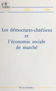 Les Démocrates-chrétiens et l'économie sociale de marché