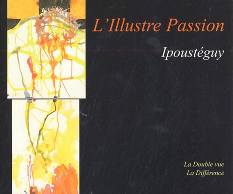  Ipoustéguy - L'Illustre Passion.