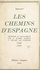 Les chemins d'Espagne. Mémoires et documents sur la guerre secrète à travers les Pyrénées, 1940-1945