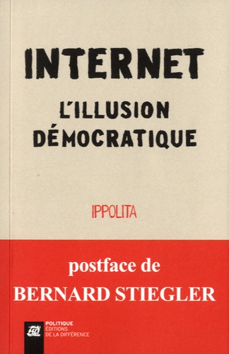  Ippolita - Internet - L'illusion démocratique.