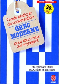 GUIDE PRATIQUE DE CONVERSATION POUR TOUS CEUX QUI VOYAGENT. Grec moderne, Coffret avec livre et cassette.pdf